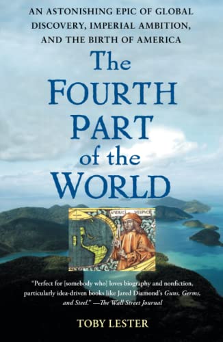 The Fourth Part of the World An Astonishing Epic of Global Discovery, Imperial  [Paperback]