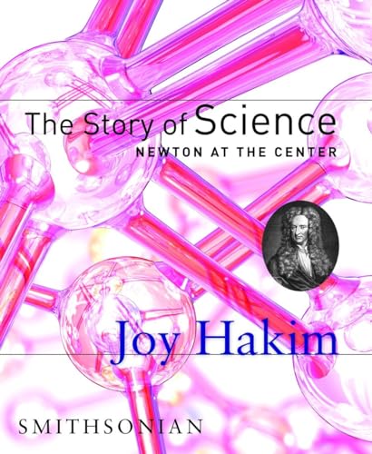 The Story of Science: Newton at the Center: Newton at the Center [Hardcover]