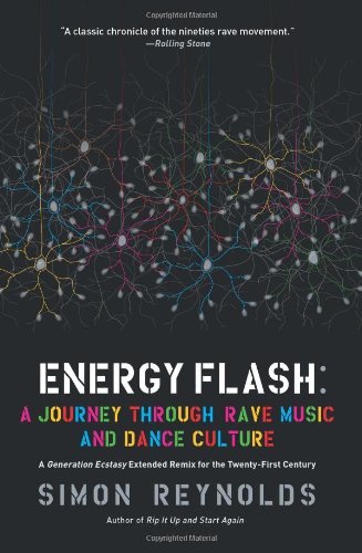 Energy Flash: A Journey Through Rave Music an