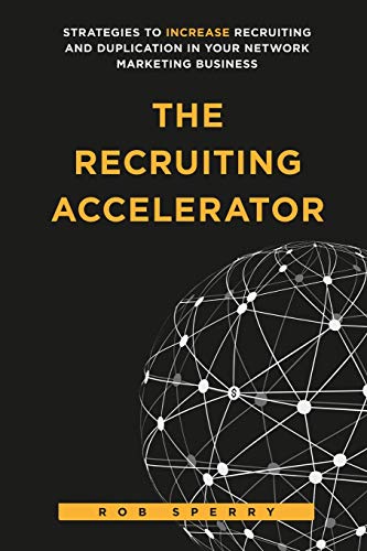 Recruiting Accelerator  Strategies to Increase Recruiting and Duplication in Yo [Paperback]