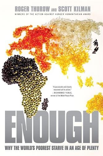 Enough: Why the World's Poorest Starve in an