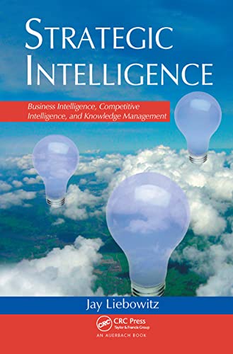 Strategic Intelligence Business Intelligence, Competitive Intelligence, and Kno [Hardcover]