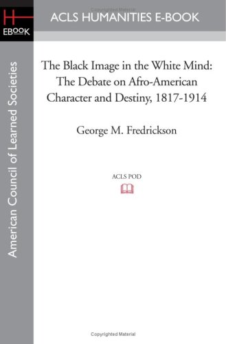 The Black Image In The White Mind The Debate On Afro-American Character And Des [Paperback]