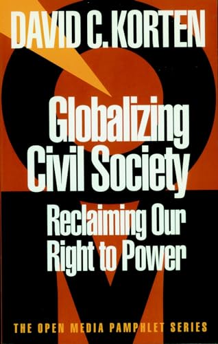 Globalizing Civil Society: Reclaiming Our Right to Power [Paperback]