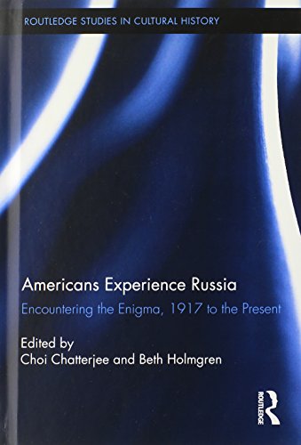 Americans Experience Russia Encountering the Enigma, 1917 to the Present [Hardcover]