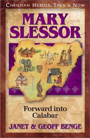 Mary Slessor: Forward Into Calabar (christian Heroes: Then & Now) [Paperback]