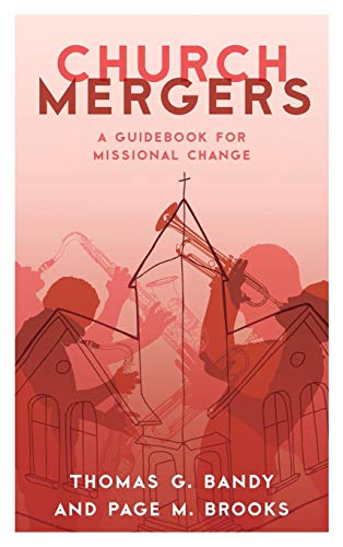 Church Mergers A Guidebook for Missional Change [Hardcover]