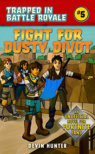 Fight for Dusty Divot: An Unofficial Novel of Fortnite [Hardcover]