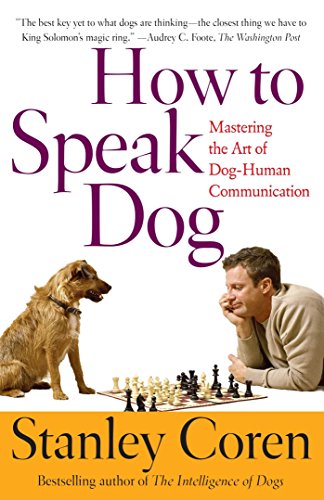 Ho To Speak Dog Mastering the Art of Dog-Human Communication [Paperback]