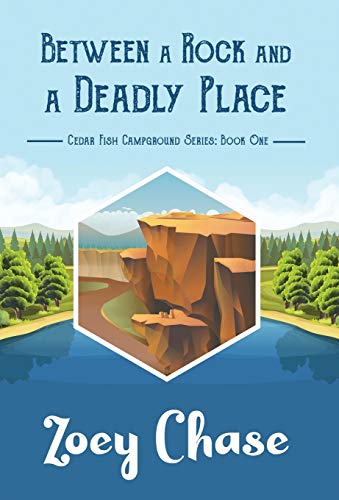 Beteen a Rock and a Deadly Place  Cedar Fish Campground Series Book One [Hardcover]