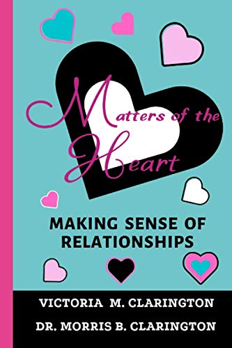 Matters Of The Heart Making Sense Of Relationships [Paperback]