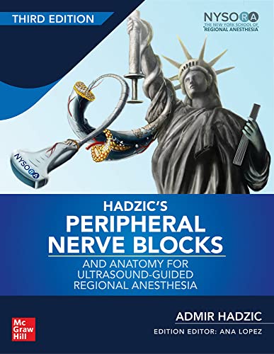 Hadzic's Peripheral Nerve Blocks and Anatomy for Ultrasound-Guided Regional Anes [Hardcover]