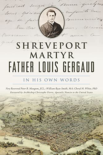 Shreveport Martyr Father Louis Gergaud: In Hi