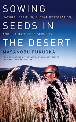 Sowing Seeds In The Desert: Natural Farming,