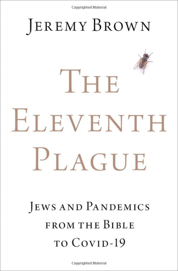 The Eleventh Plague Jes and Pandemics from the Bible to COVID-19 [Hardcover]