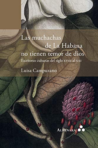 Las Muchachas De La Habana No Tienen Temor De Dios. Escritoras Cubanas Del Siglo [Paperback]