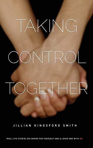 Taking Control Together Real Life Stories For Caring For Yourself & A Loved One [Paperback]