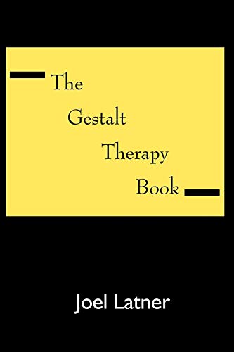 The Gestalt Therapy Book A Holistic Guide To The Theory, Principles And Techniq [Paperback]