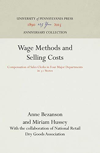 Wage Methods and Selling Costs Compensation of Sales Clerks in Four Major Depar [Hardcover]