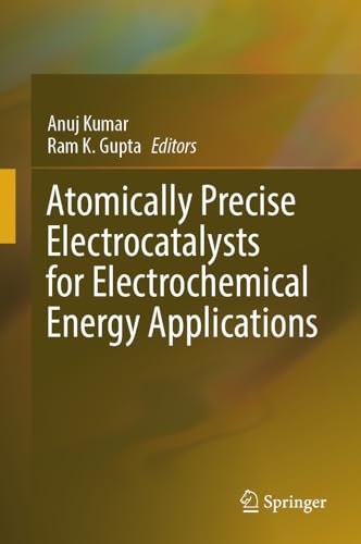 Atomically Precise Electrocatalysts for Electrochemical Energy Applications [Hardcover]