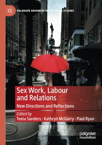 Sex Work, Labour and Relations Ne Directions and Reflections [Paperback]