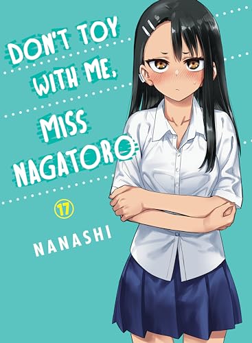 Don't Toy With Me, Miss Nagatoro 17 [Paperback]