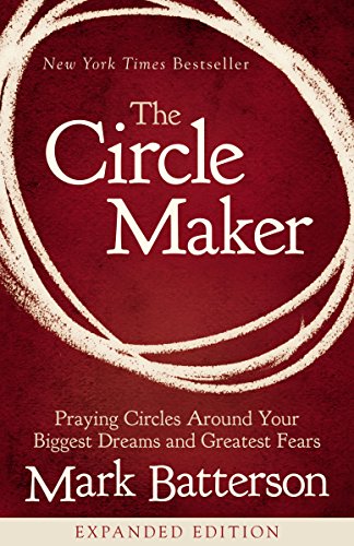 The Circle Maker: Praying Circles Around Your