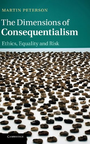 The Dimensions of Consequentialism Ethics, Equality and Risk [Hardcover]