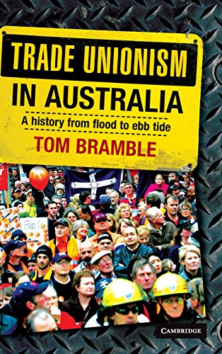 Trade Unionism in Australia A History from Flood to Ebb Tide [Hardcover]