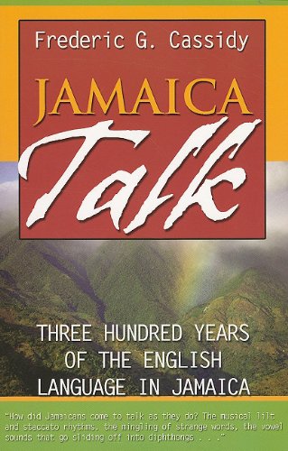 Jamaica Talk Three Hundred Years Of The English Language In Jamaica [Paperback]