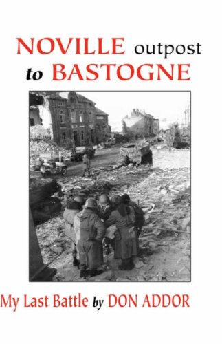 Noville Outpost To Bastogne My Last Battle [Hardcover]