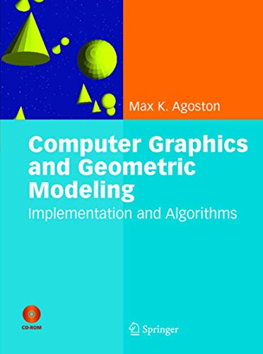 Computer Graphics and Geometric Modelling: Implementation & Algorithms [Hardcover]