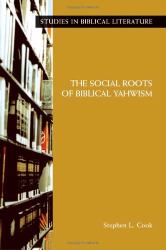 The Social Roots Of Biblical Yahism (studies In Biblical Literature) [Paperback]