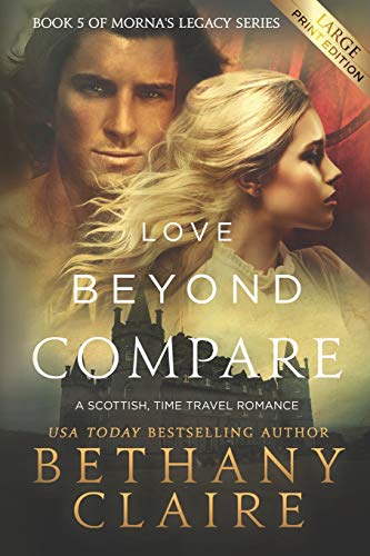 Love Beyond Compare - Large Print Edition  A Scottish Time Travel Romance [Paperback]