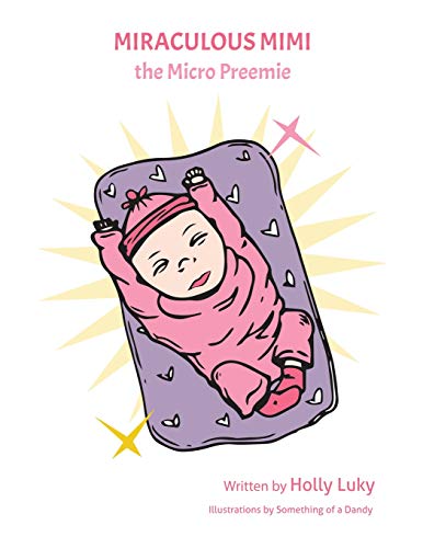 Miraculous Mimi the Micro Preemie [Paperback]