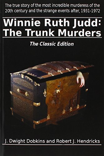 Winnie Ruth Judd The Trunk Murders The Classic Edition [Paperback]