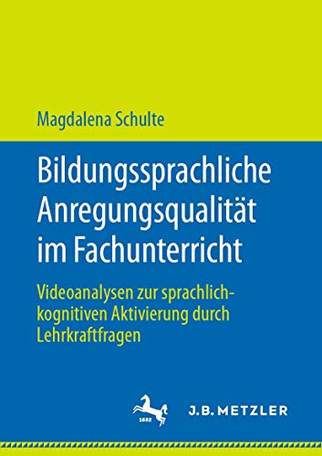 Bildungssprachliche Anregungsqualitt im Fachunterricht: Videoanalysen zur sprac [Paperback]