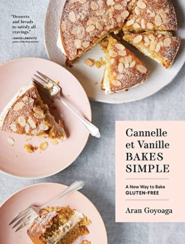 Cannelle et Vanille Bakes Simple: A New Way to Bake Gluten-Free [Hardcover]