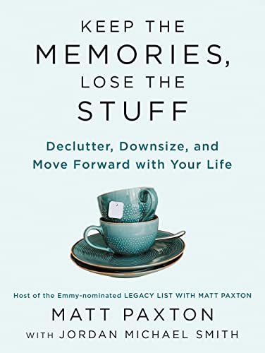 Keep the Memories, Lose the Stuff: Declutter,