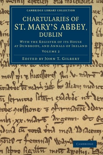 Chartularies of St Mary's Abbey, Dublin With the Register of its House at Dunbr [Paperback]