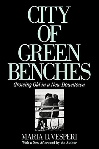 City Of Green Benches Groing Old In A Ne Donton (the Anthropology Of Contem [Paperback]