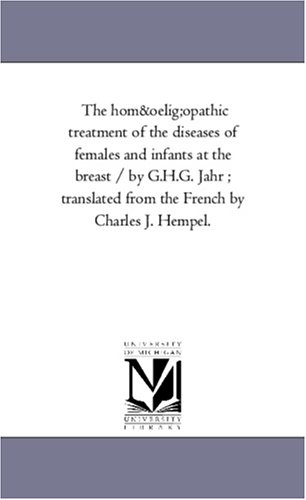 The HomSopathic Treatment Of The Diseases Of Females And Infants At The Breast / [Paperback]