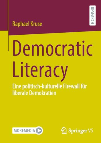 Democratic Literacy Eine politisch-kulturelle Fireall fr liberale Demokratien [Paperback]