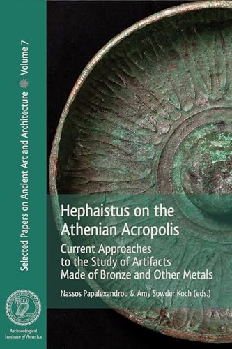 Hephaistus on the Athenian Acropolis: Current Approaches to the Study of Artifac [Paperback]