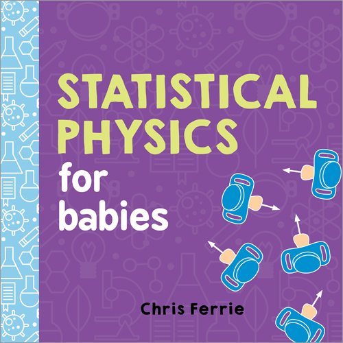 Statistical Physics for Babies [Board book]