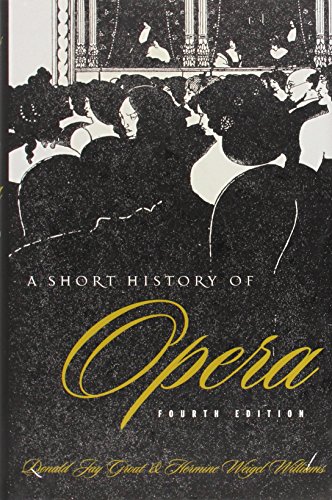 A Short History Of Opera, Fourth Edition [Hardcover]