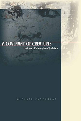 A Covenant of Creatures Levinas's Philosophy of Judaism [Hardcover]