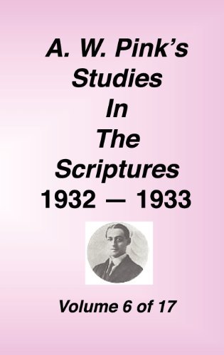 A. W. Pink's Studies In The Scriptures, Volume 06 [Hardcover]