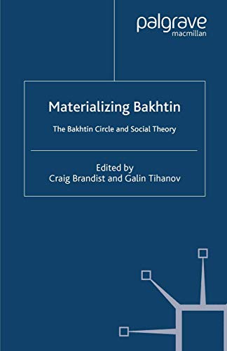 Materializing Bakhtin: The Bakhtin Circle and