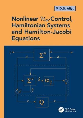 Nonlinear H-Infinity Control, Hamiltonian Systems and Hamilton-Jacobi Equations [Paperback]